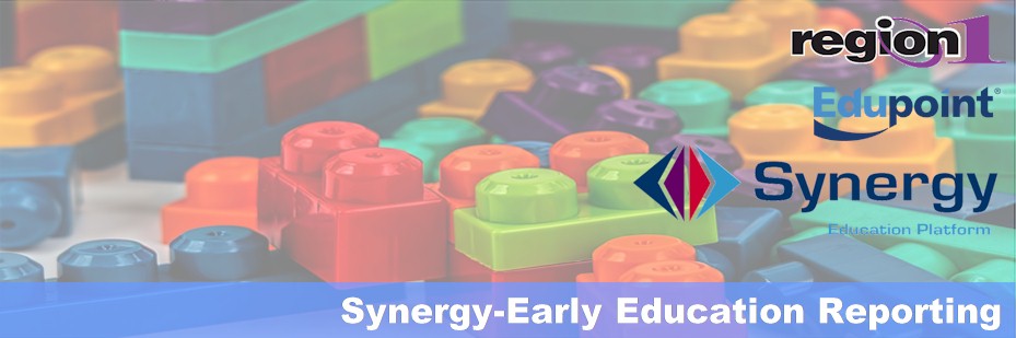 SYNERGY and Early Education Reporting